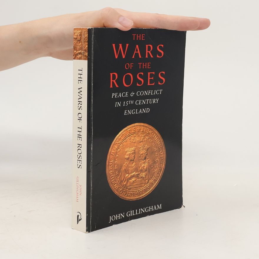 John Gillingham The Wars of the Roses