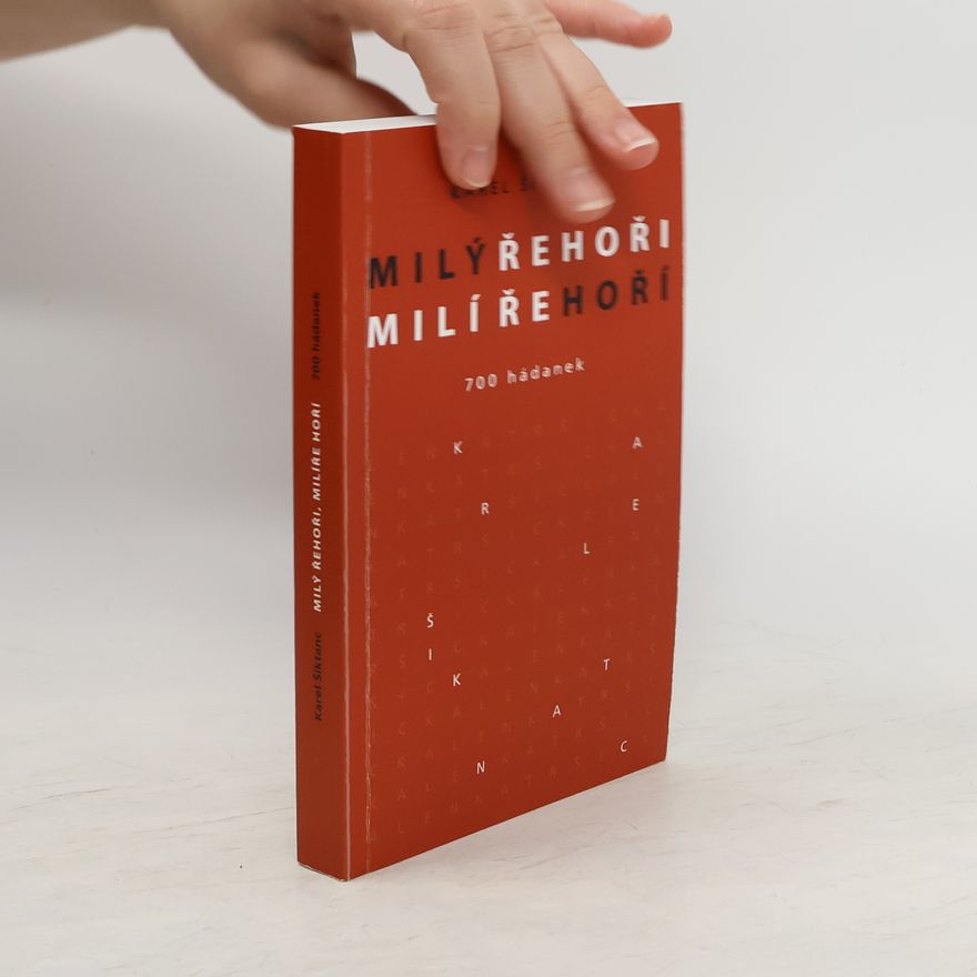 Karel Šiktanc Milý Řehoři, milíře hoří: 700 hádanek