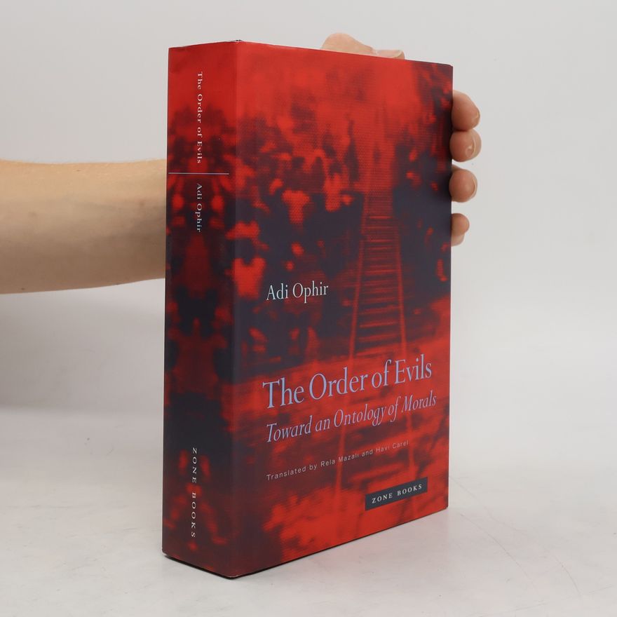 Adi Ophir The Order of Evils