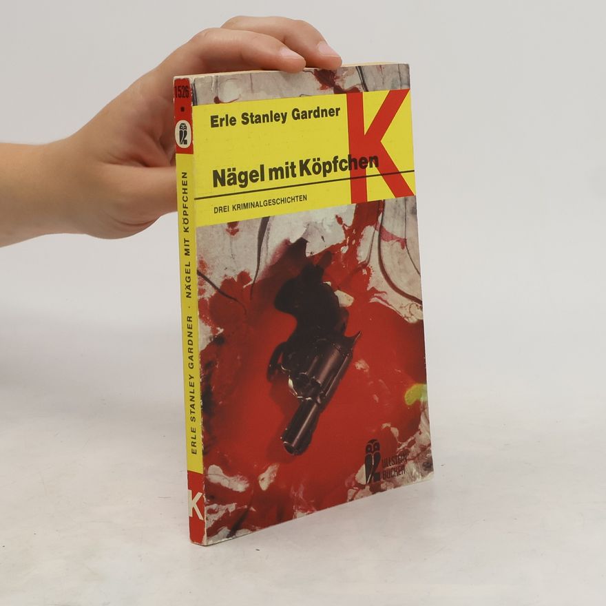 Erle Stanley Gardner Nägel mit Köpfchen