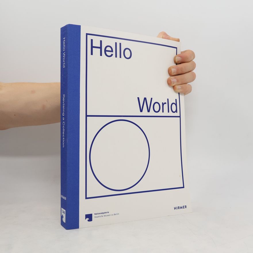 Udo Kittelmann Hello World - revising a collection