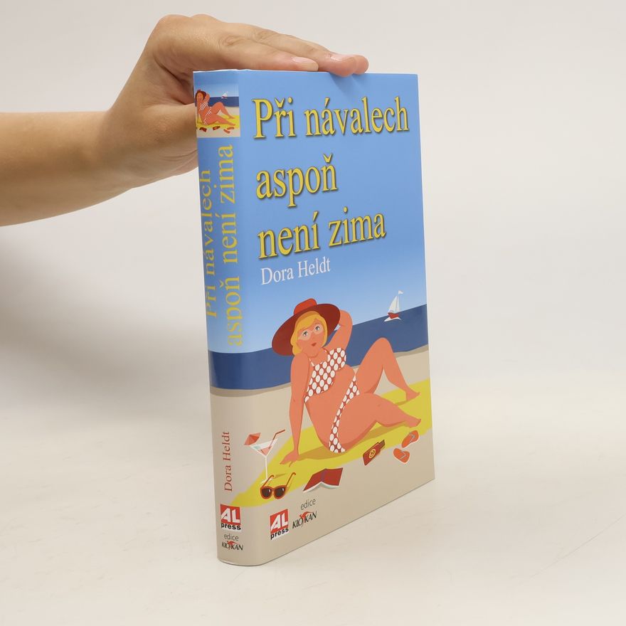 Dora Heldt Při návalech aspoň není zima