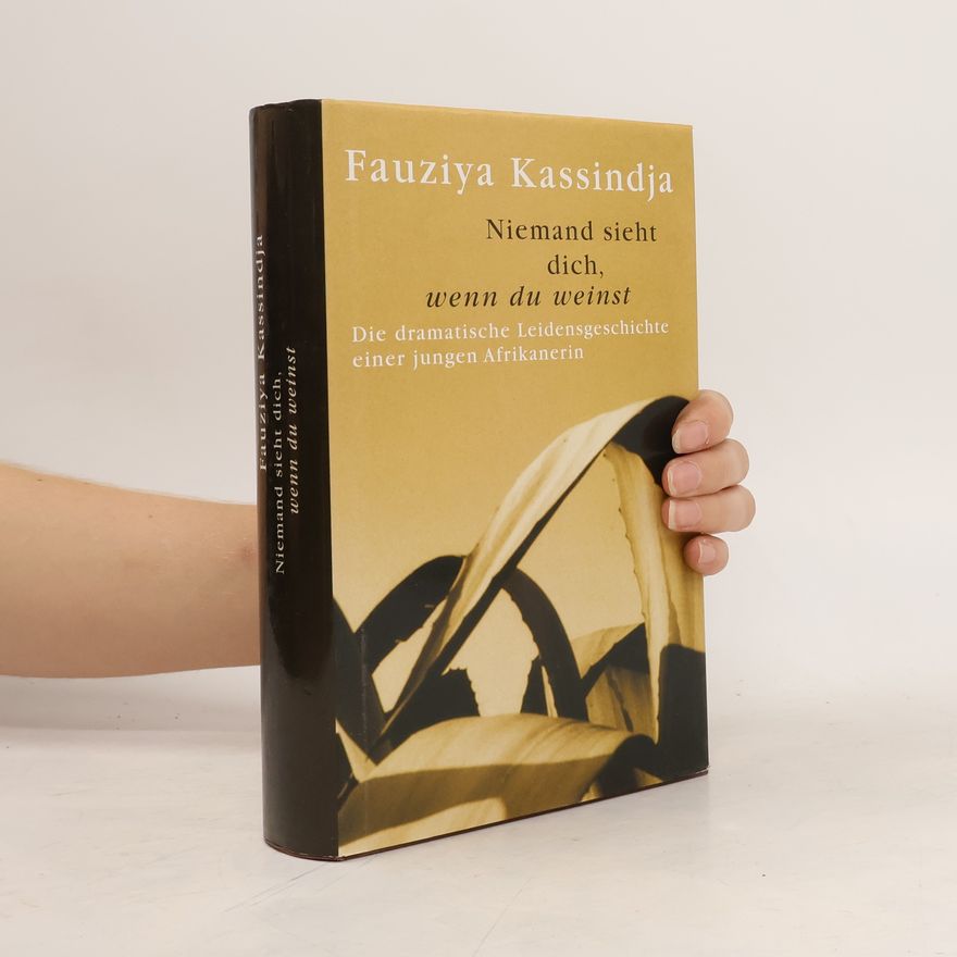 Fauziya Kassindja Niemand sieht dich, wenn du weinst