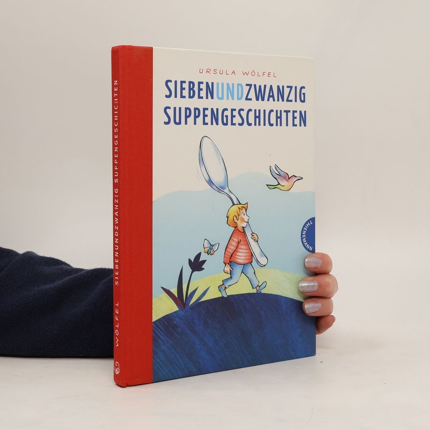 Ursula Wölfel Siebenundzwanzig Suppengeschichten
