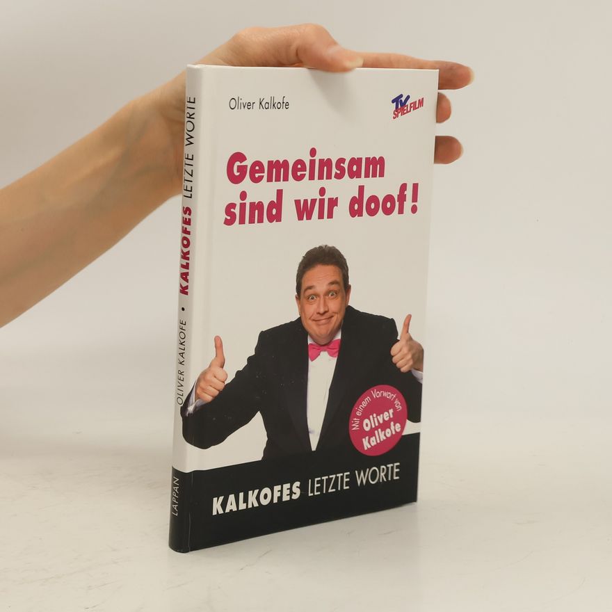 Oliver Kalkofe Gemeinsam sind wir doof. Kalkofes letzte Worte 2