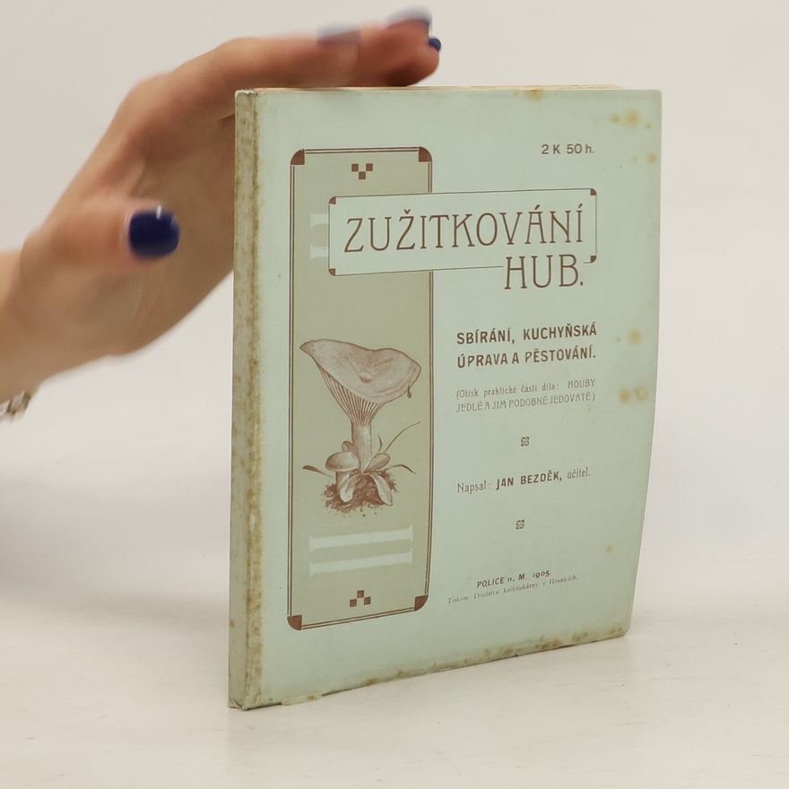 Jan Bezděk Zužitkování hub