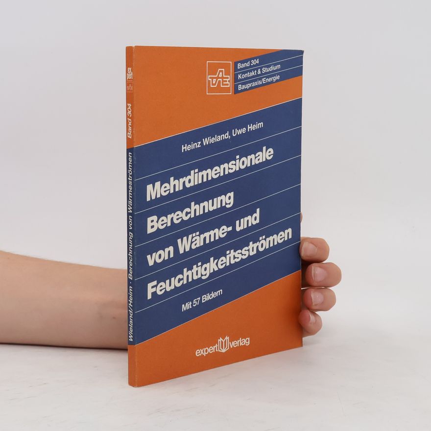 Heinz Wieland Mehrdimensionale Berechnung von Wärme- und Feuchtigkeitsströmen