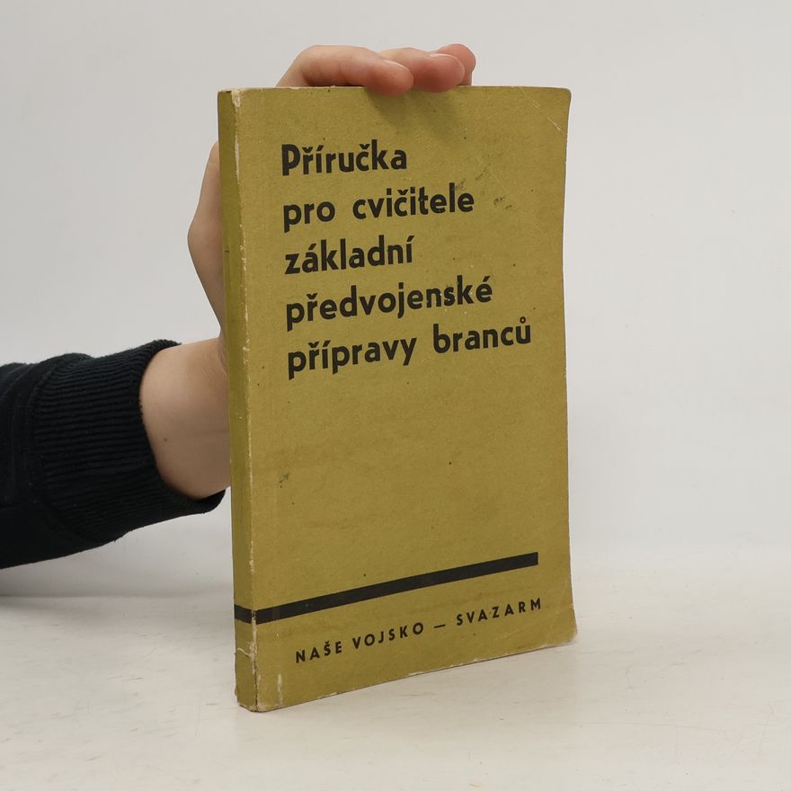 Emerich Brichta Příručka pro cvičitele základní předvojenské přípravy branců