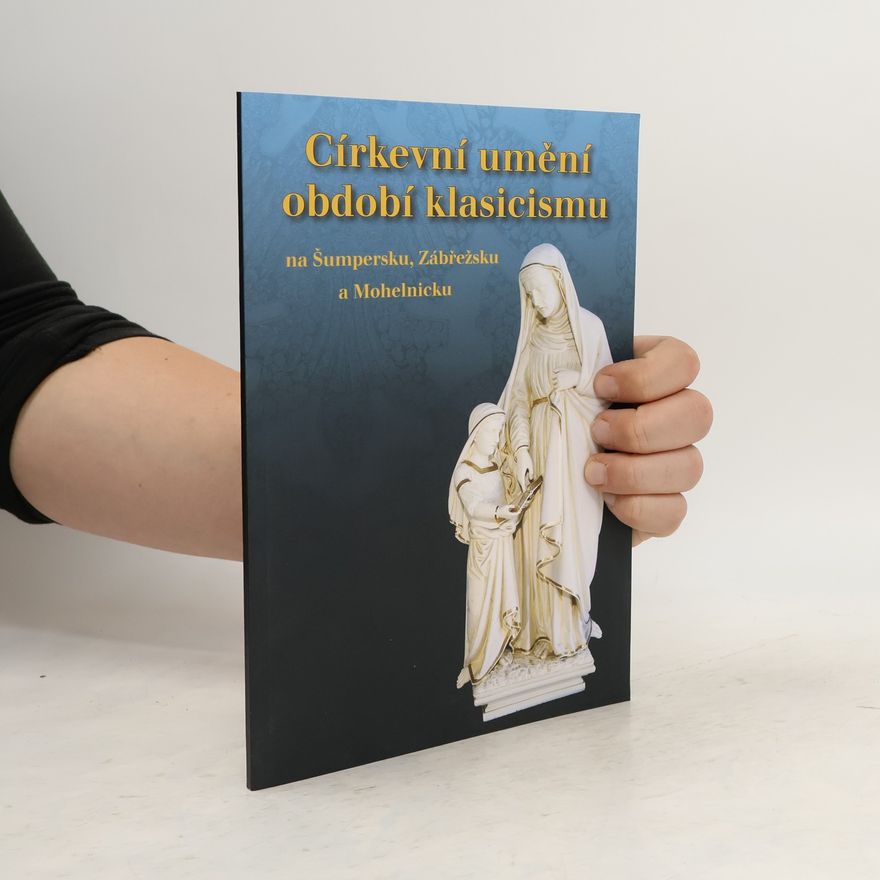 Milena Filipová Církevní umění období klasicismu na Šumpersku, Zábřežsku a Mohelnicku