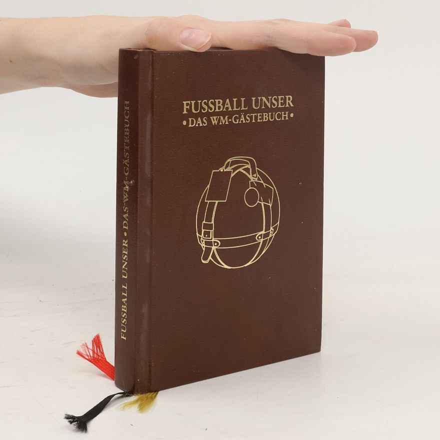 Eduard Augustin Fußball unser - das WM-Gästebuch