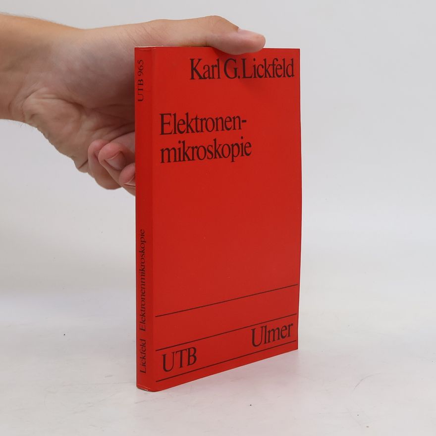 Karl Gerhard Lickfeld Elektronenmikroskopie