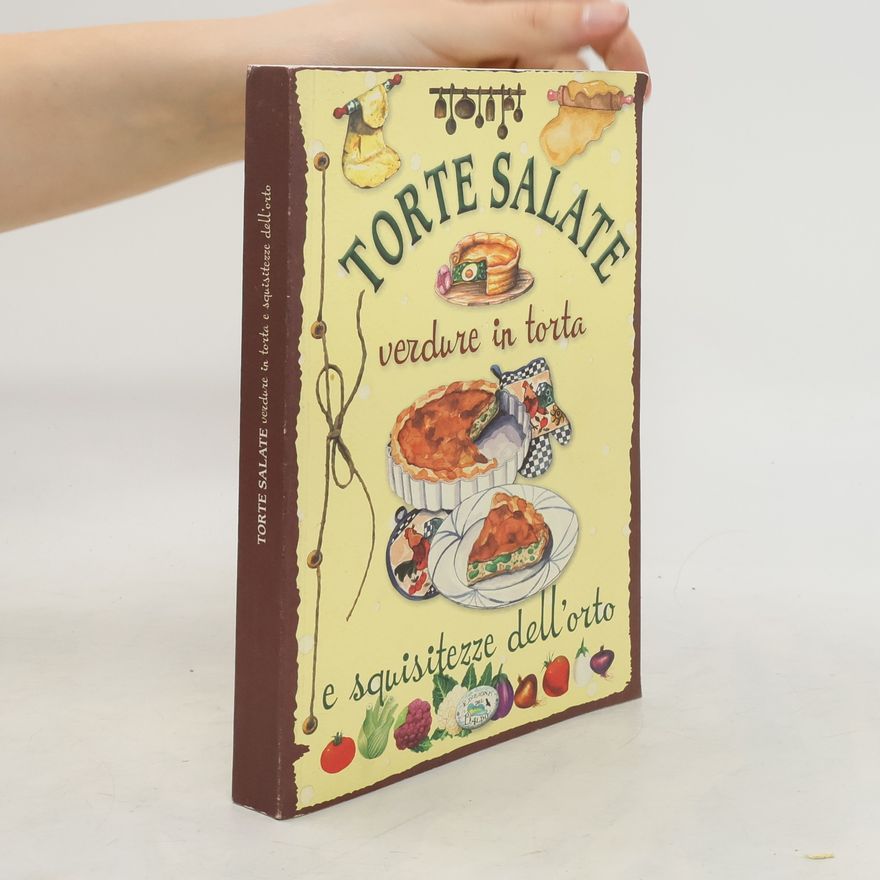 Autorenkollektiv Torte salate. Verdure in torta e squisitezze dell'orto