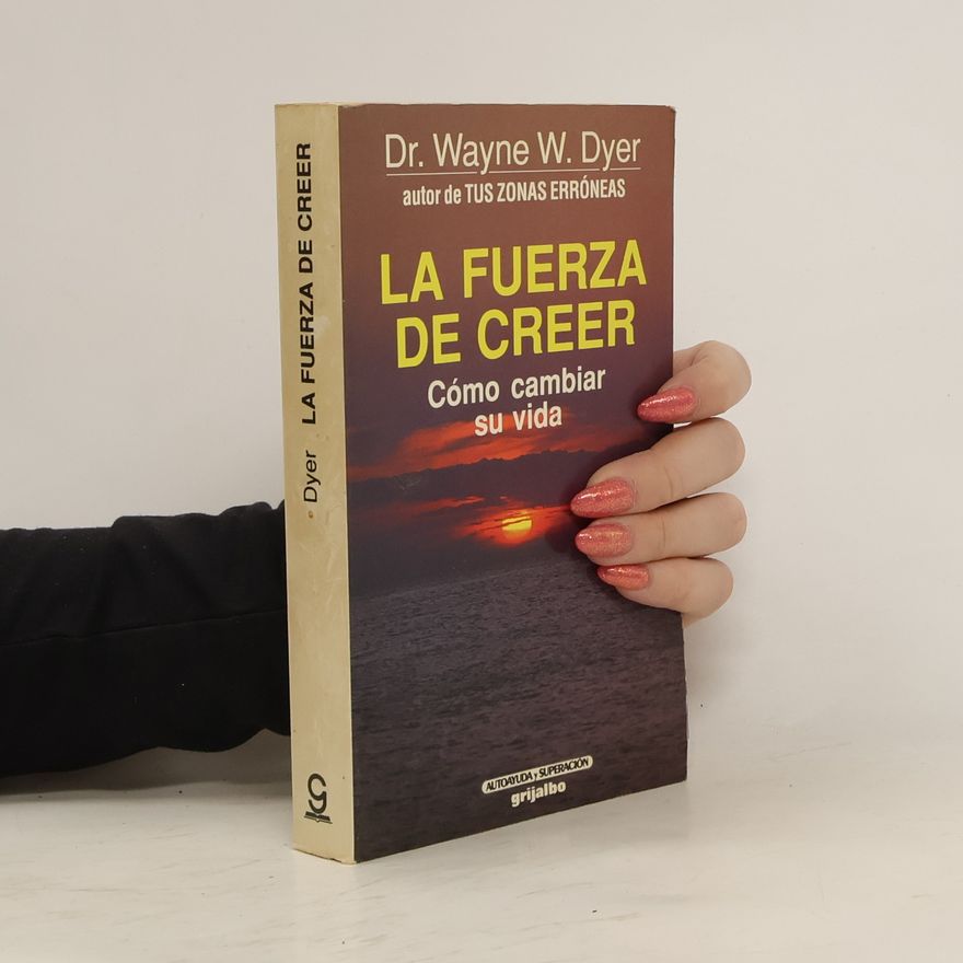 Wayne W. Dyer La fuerza de creer