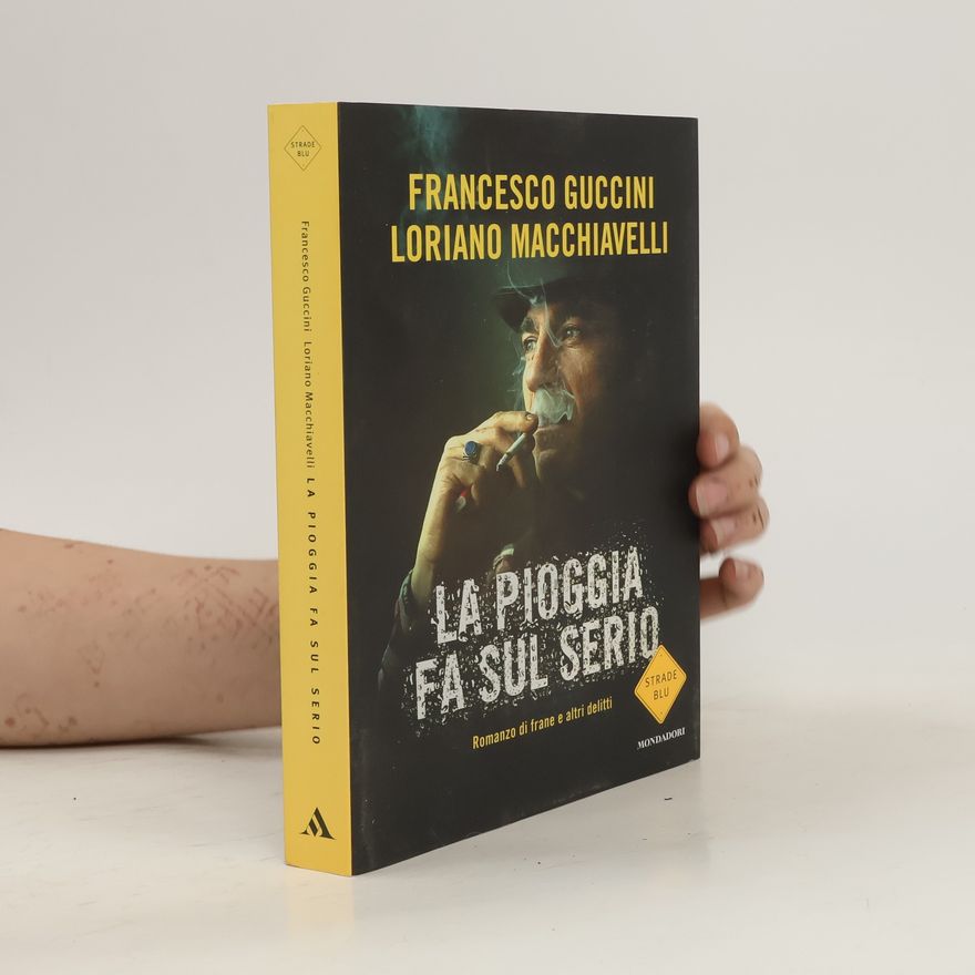 Francesco Guccini La pioggia fa sul serio. Romanzo di frane e altri delitti