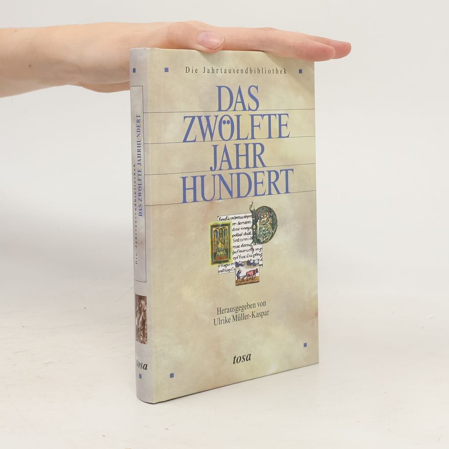 Ulrike Müller-Kaspar Das Zwölfte Jahrhundert