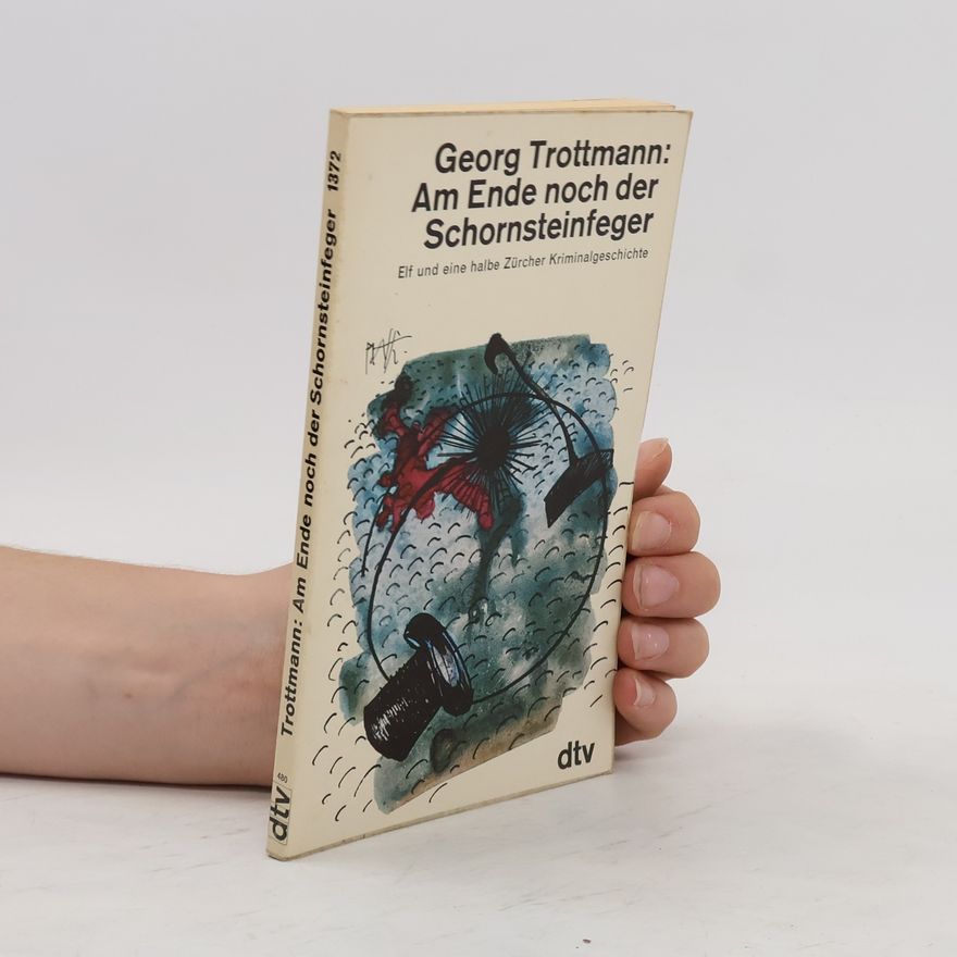 Georg Trottmann Am Ende noch der Schornsteinfeger