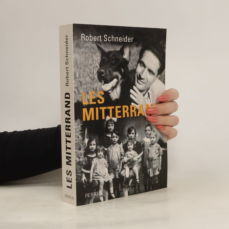 Robert Schneider Les Mitterrand