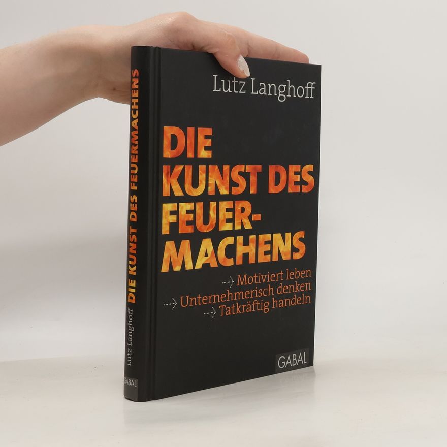 Lutz Langhoff Die Kunst des Feuermachens