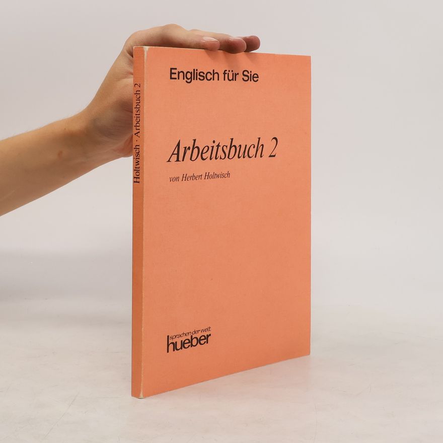 Herbert Holtwisch Englisch für Sie. Arbeitsbuch 2