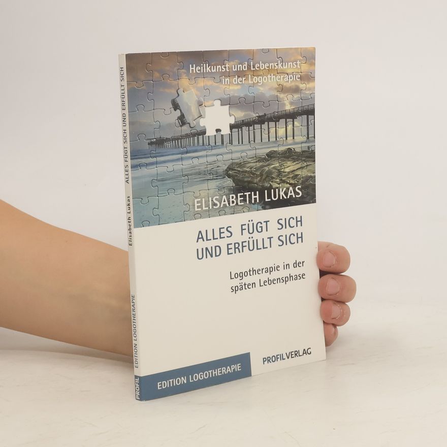 Elisabeth Lukas Alles fügt sich und erfüllt sich