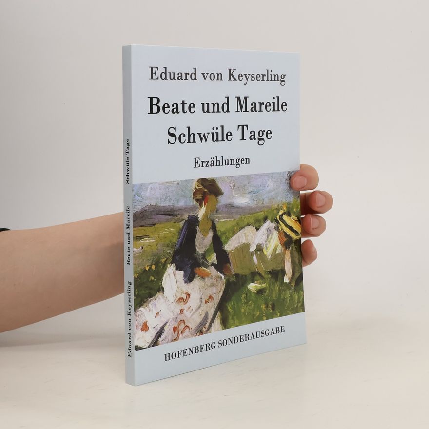 Eduard von Keyserling Beate und Mareile / Schwüle Tage