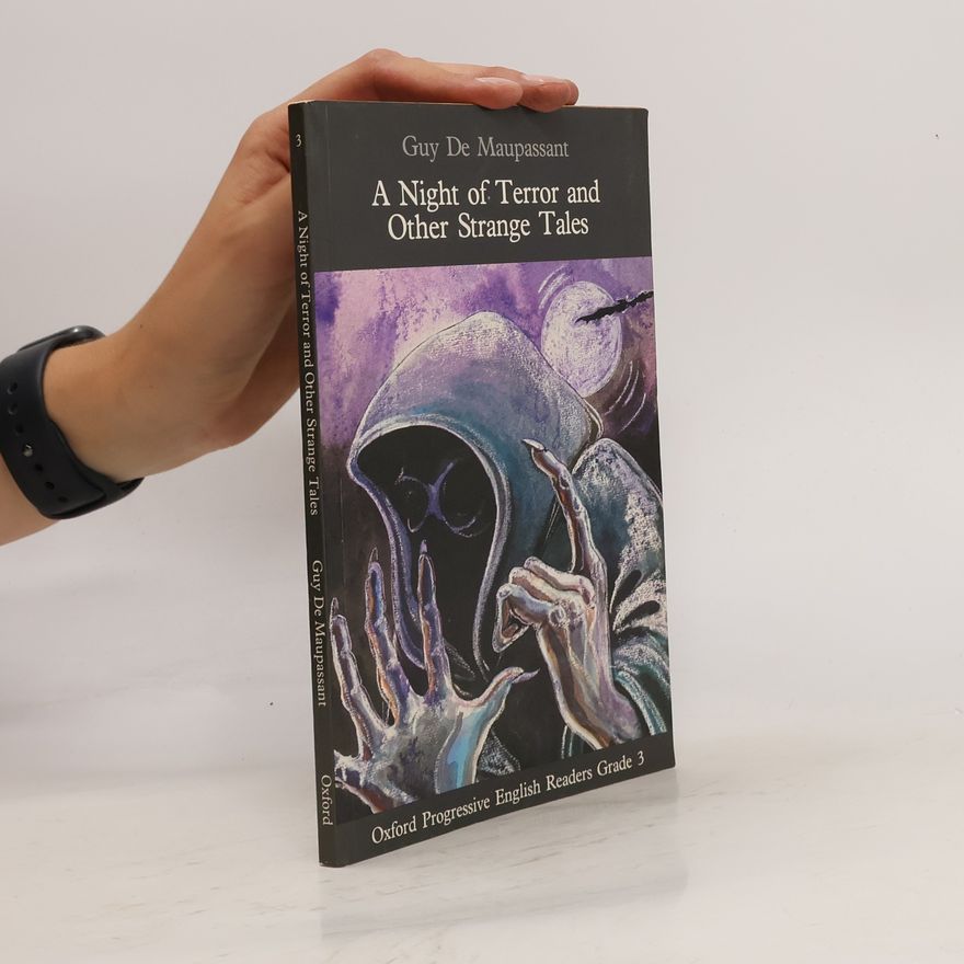 Guy de Maupassant A Night of Terror and Other Strange Tales