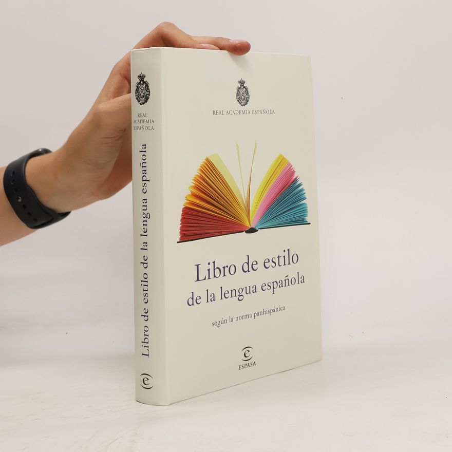 Real Academia Española Libro de estilo de la lengua española : según la norma panhispánica