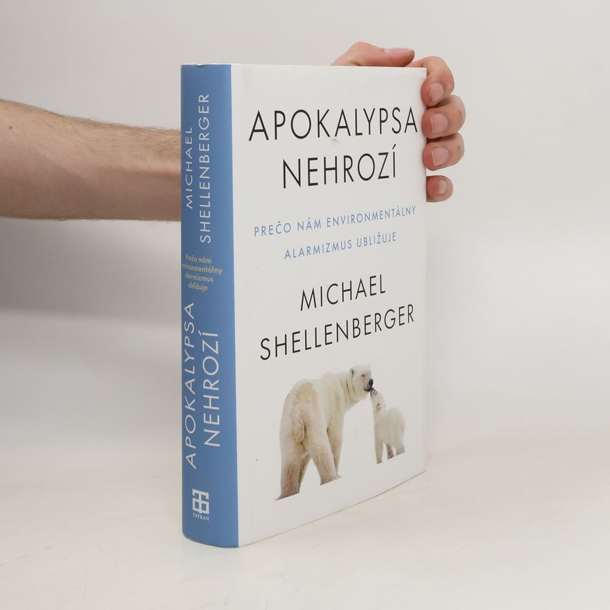 Michael Shellenberger Apokalypsa nehrozí