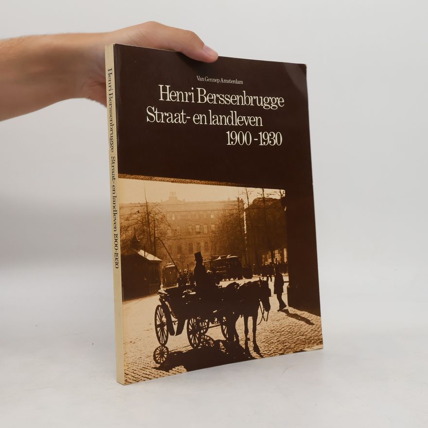 Henri Berssenbrugge Straar - en landleven 1900 - 1930