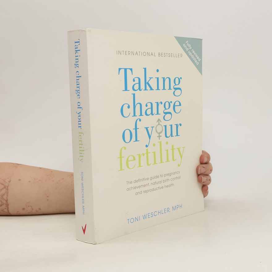 Toni Weschler Taking Charge of Your Fertility