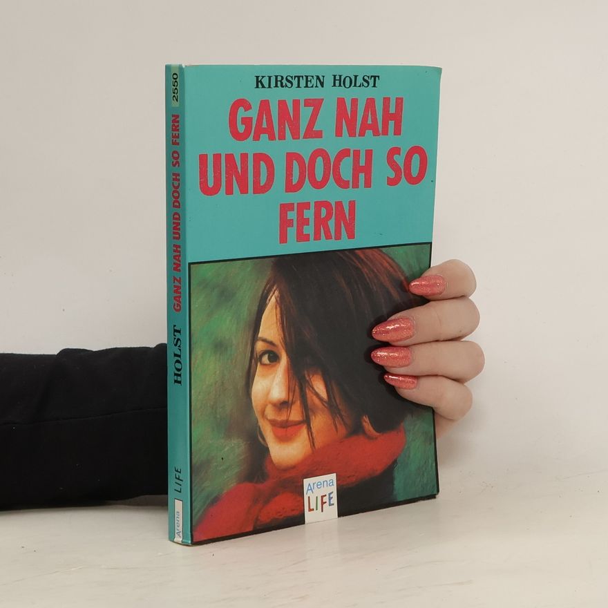 Kirsten Holst Ganz nah und doch so fern
