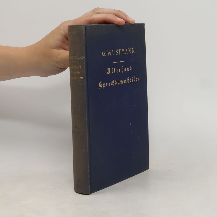 Gustav Wustmann Allerhand Sprachdummheiten