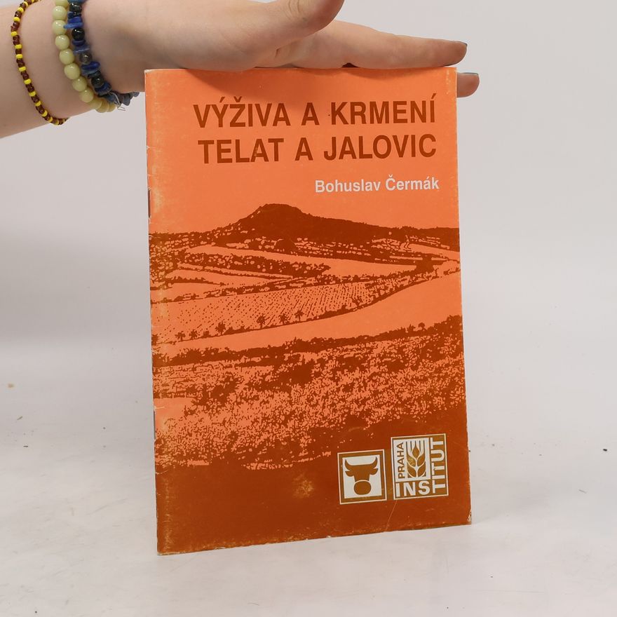 Bohuslav Čermák Výživa a krmení telat a jalovic