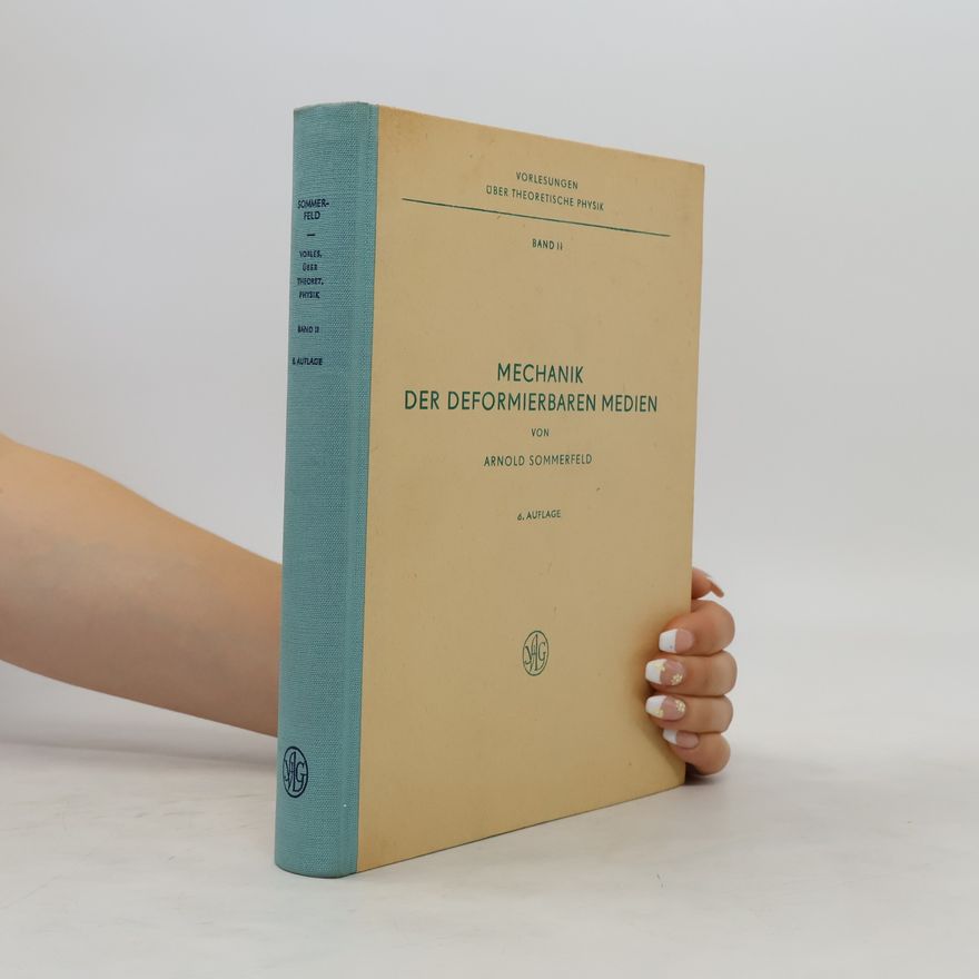 Arnold Sommerfeld Vorlesungen über theoretische Physik. Band II, Mechanik der Deformierbaren Medien