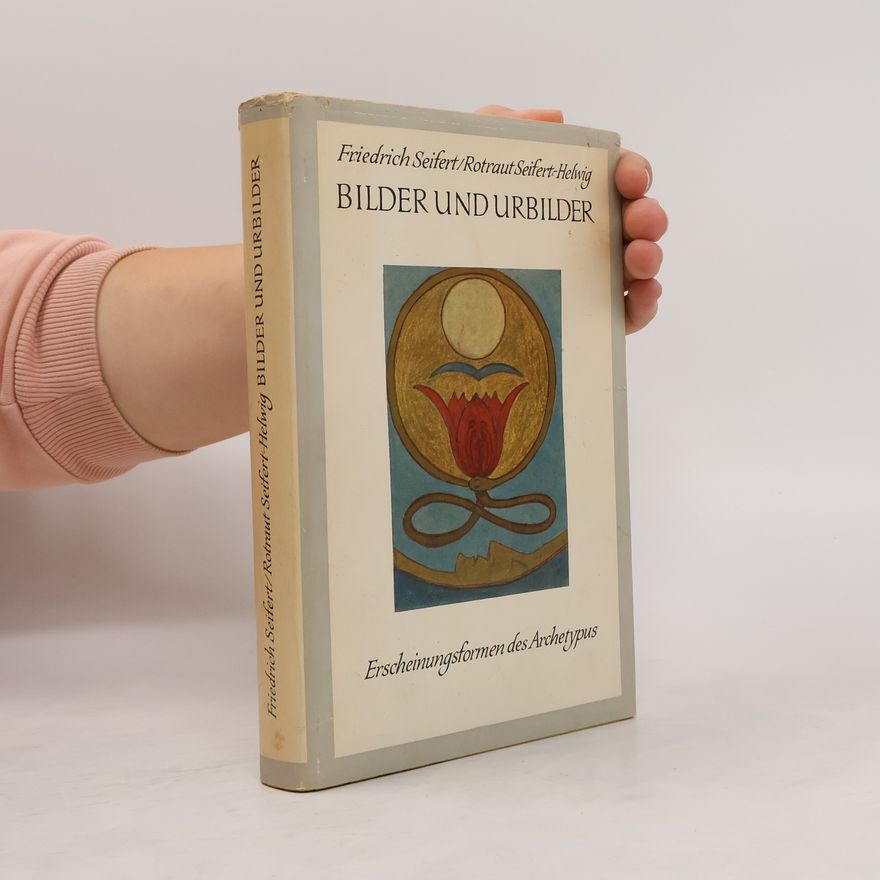 Rotraut Seifert-Helwig Bilder und Urbilder