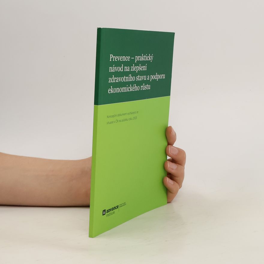 Kolektiv autorů Prevence - praktický návod na zlepšení zdravotního stavu a podporu ekonomického růstu