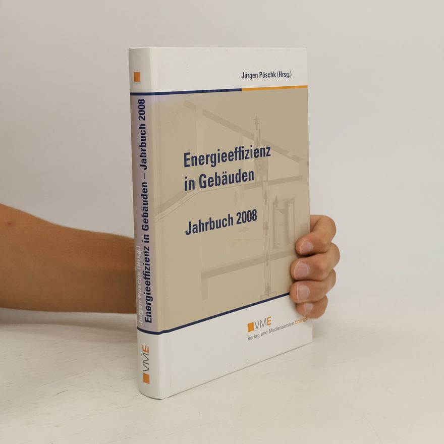 Jürgen Pöschk Energieeffizienz in Gebäuden - Jahrbuch 2008