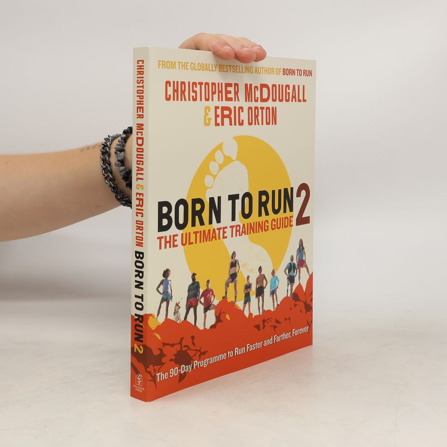Eric Orton Born to Run 2: the Ultimate Training Guide
