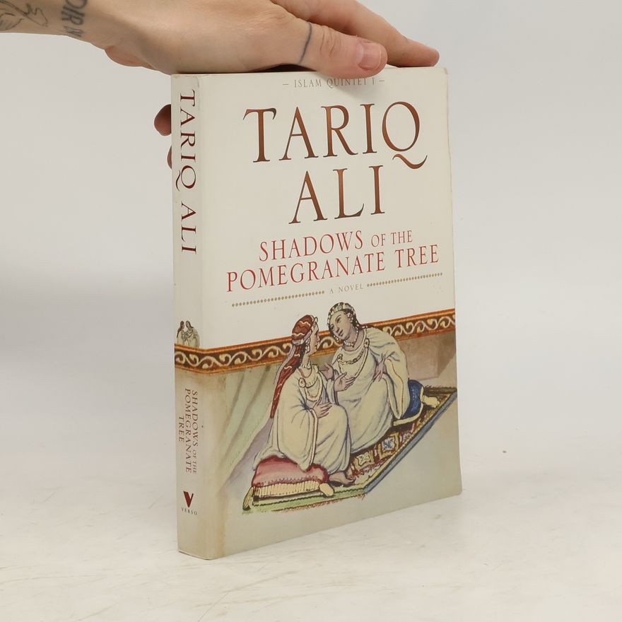 Tariq Ali Shadows of the Pomegranate Tree