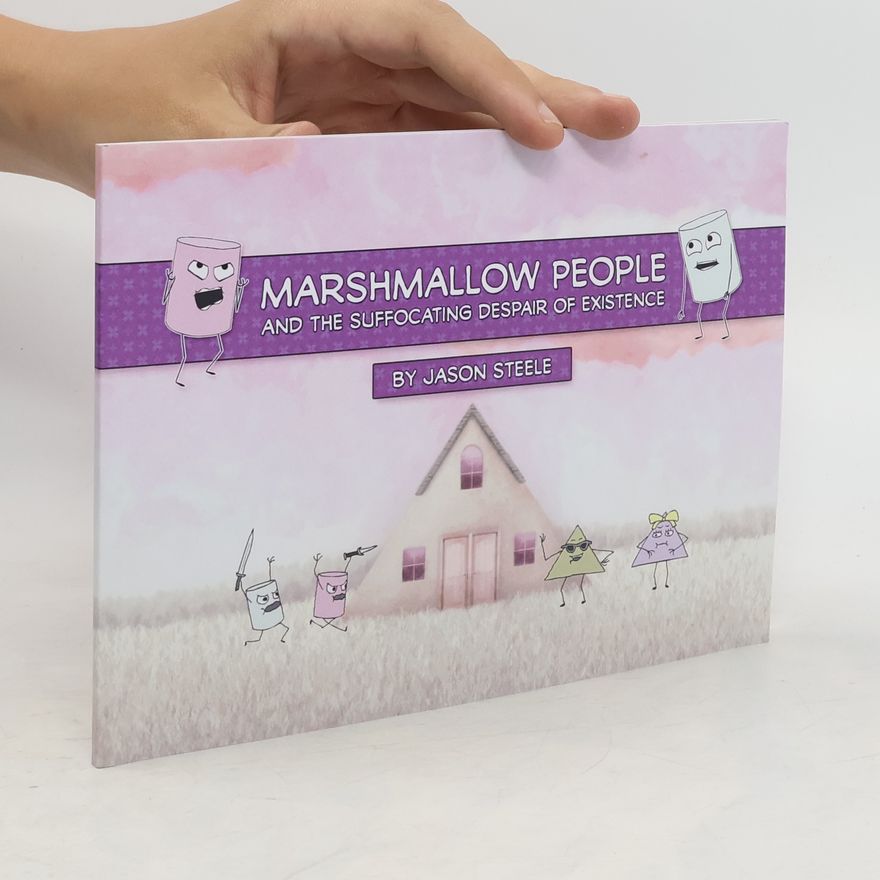 Jason Steele Marshmallow People and the Suffocating Despair of Existence
