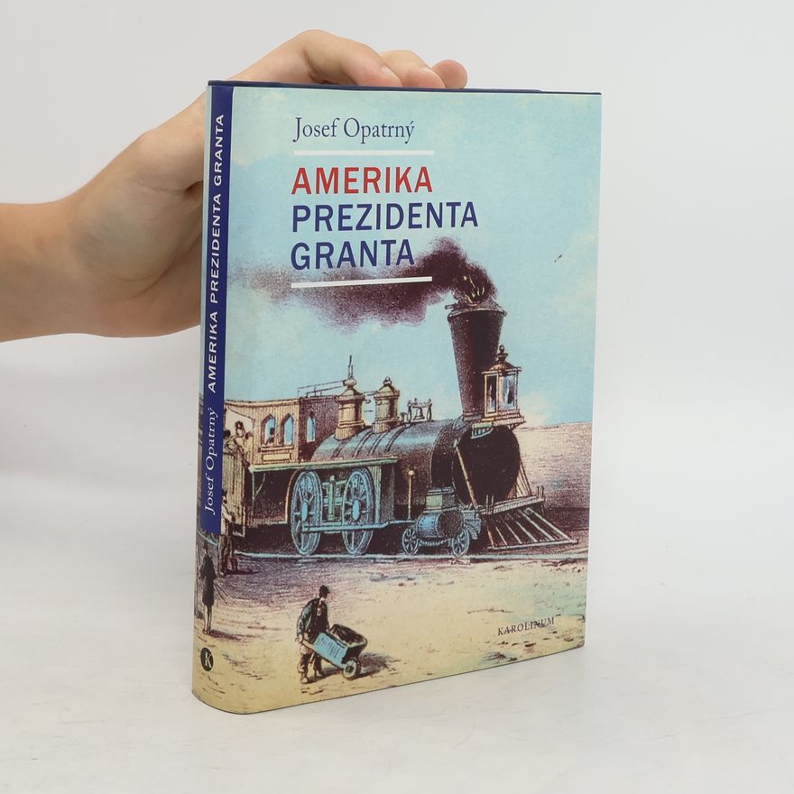 Josef Opatrný Amerika prezidenta Granta