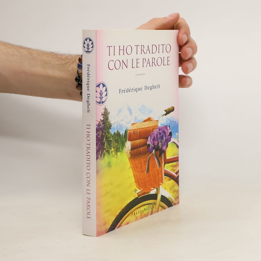 Frédérique Deghelt Ti ho tradito con le parole