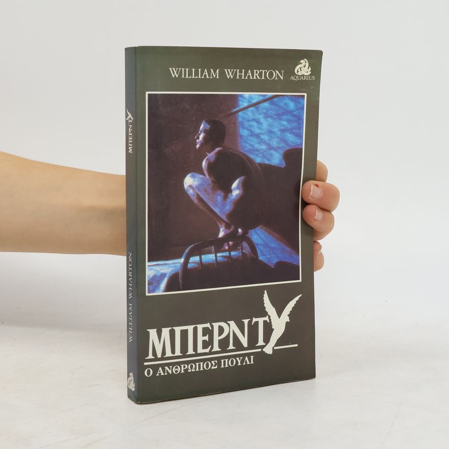 William Wharton Μπερντ. Ο ανθρωπος πουλι