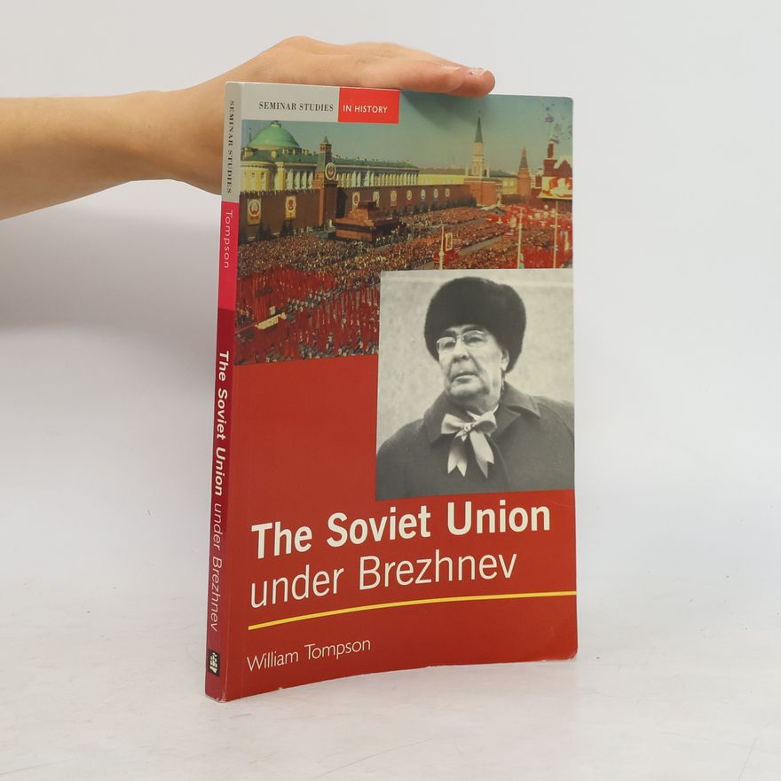 William J. Tompson The Soviet Union Under Brezhnev