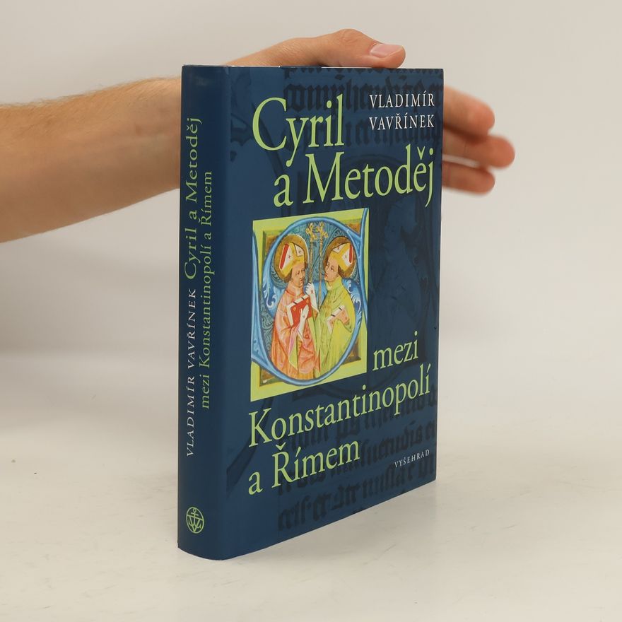 Vladimír Vavřínek Cyril a Metoděj mezi Konstantinopolí a Římem