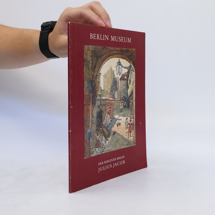 Auteurscollectief Der Berliner Maler Julius Jacob