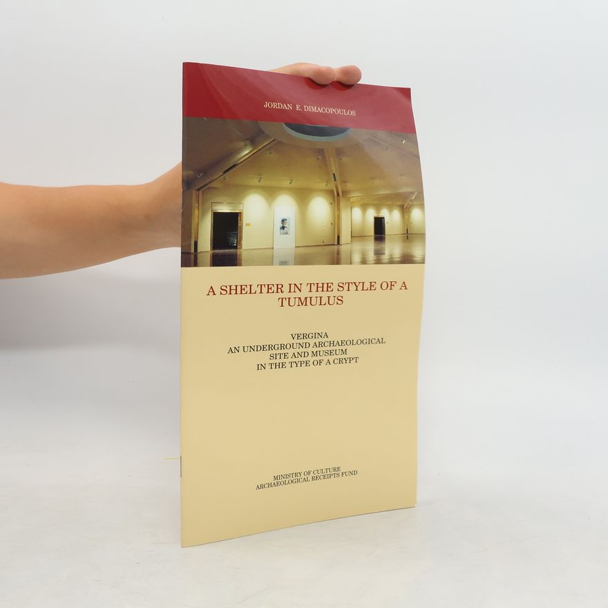 Jordan E. Dimacopoulos A Shelter in the Style of a Tumulus