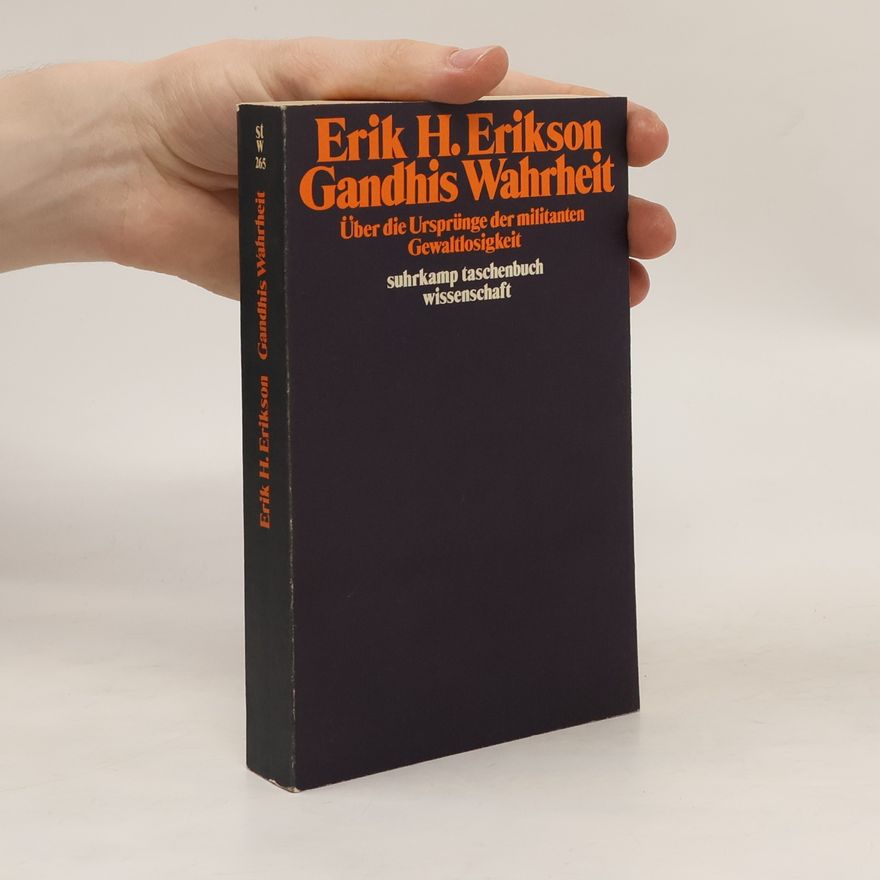 Erik H. Erik Homburger Erikson Gandhis Wahrheit