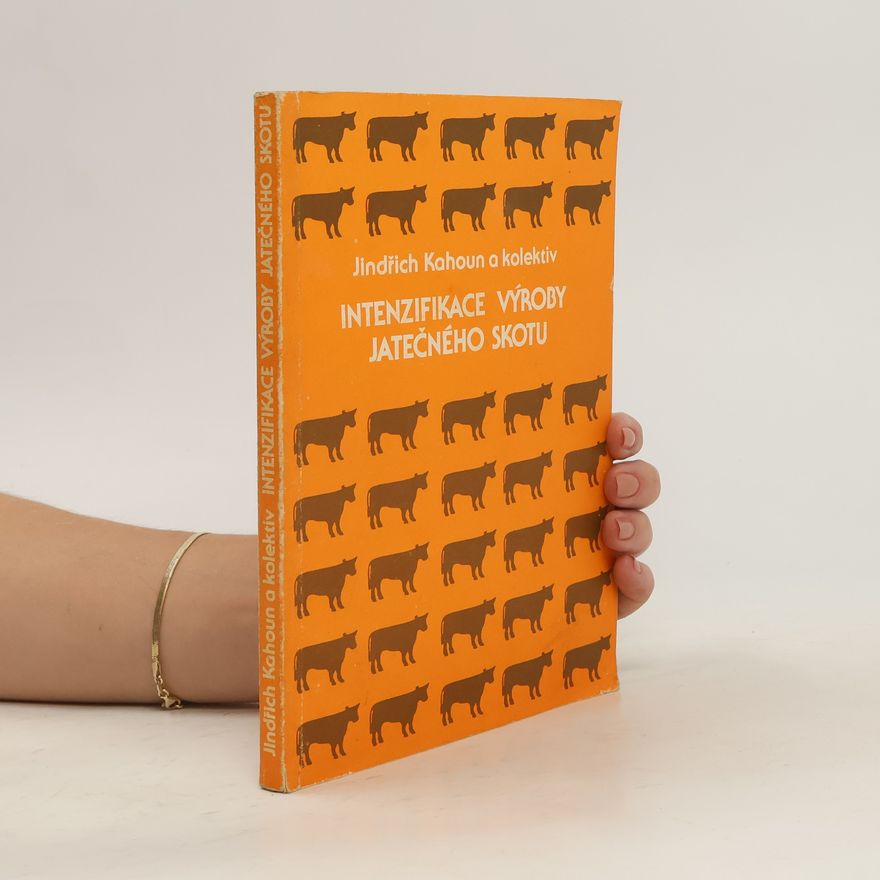 Jindřich Kahoun Intenzifikace výroby jatečného skotu