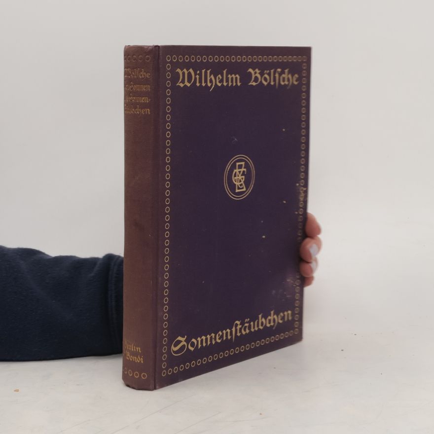 Wilhelm Bölsche Von Sonnen und Sonnenstäubchen